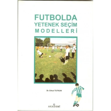 Futbolda Yetenek Seçim Modelleri