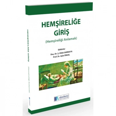 HEMŞİRELİĞE GİRİŞ Hemşireliği Anlamak