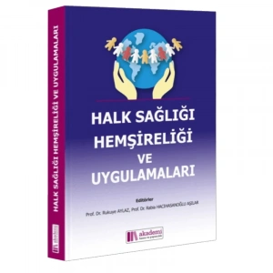 HALK SAĞLIĞI HEMŞİRELİĞİ VE UYGULAMALARI