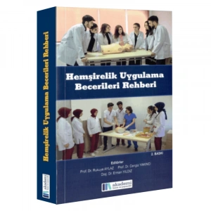 HEMŞİRELİK UYGULAMA BECERİLERİ REHBERİ - Video destekli