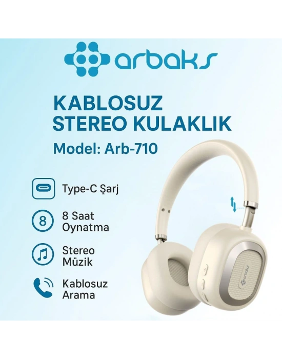 Kablosuz Stereo Kulaklık • Type-C Şarj • 8 Saat Oynatma • Kablosuz Arama • Arbaks Arb-710