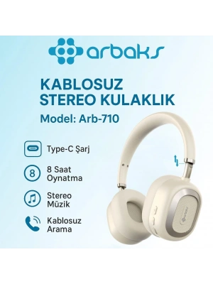 Kablosuz Stereo Kulaklık • Type-C Şarj • 8 Saat Oynatma • Kablosuz Arama • Arbaks Arb-710