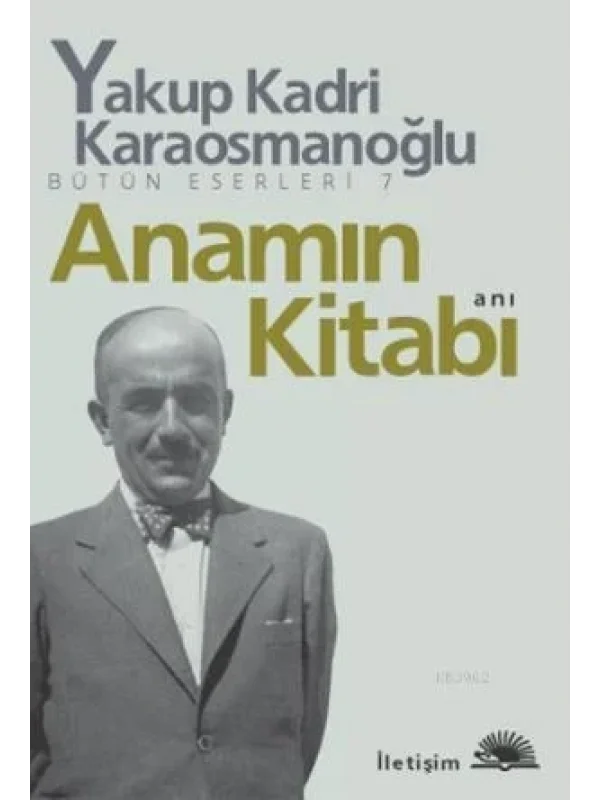 Anamın Kitabı Bütün Eserleri 7; Anı