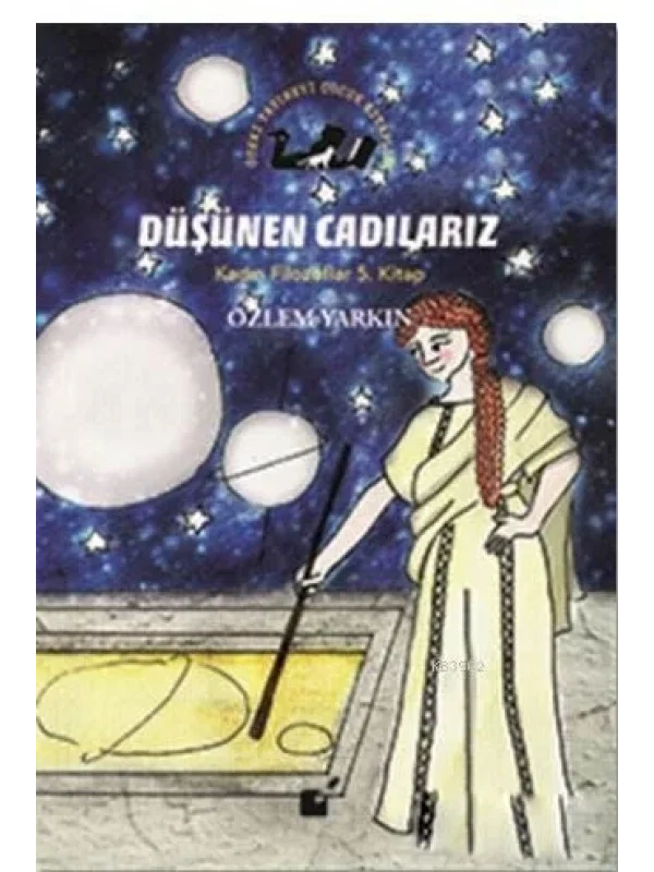 Düşünen Cadılarız - Kadın Filozoflar 5. Kitap