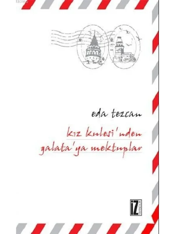 Kız Kulesinden Galataya Mektuplar