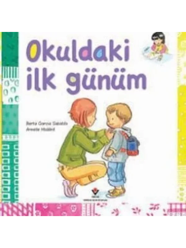 Okuldaki İlk Günüm; 7+ Yaş