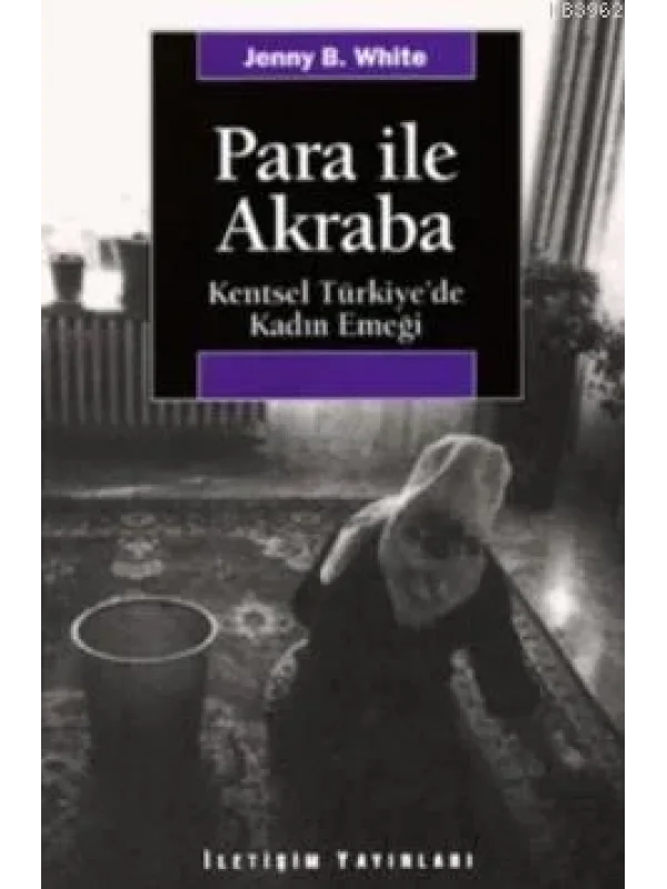 Para İle Akraba; Kentsel Türkiyede Kadın Emeği