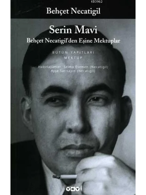 Serin Mavi; Behçet Necatigilden Eşine Mektuplar
