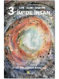 3 İmde İnsan; İlim - Bilim - Deneyim