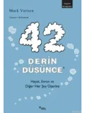 42 Derin Düşünce; Hayat, Evren ve Diğer Her Şey Üzerine