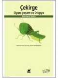 Çekirge; Oyun, Yaşam ve Ütopya