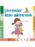 Çevremize Özen Göstermek; 3+ Yaş