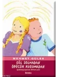 Gül Solmadan, Öpücük Kurumadan