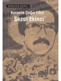 Karanlık Çağın Filizi Sezai Ekinci
