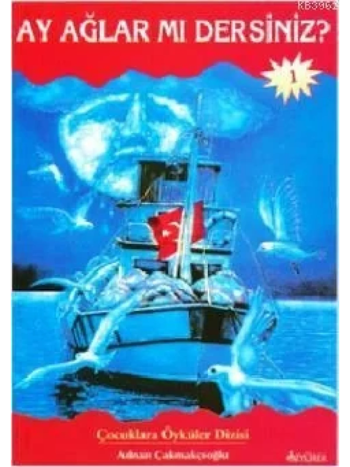 Ay Ağlar mı Dersiniz?