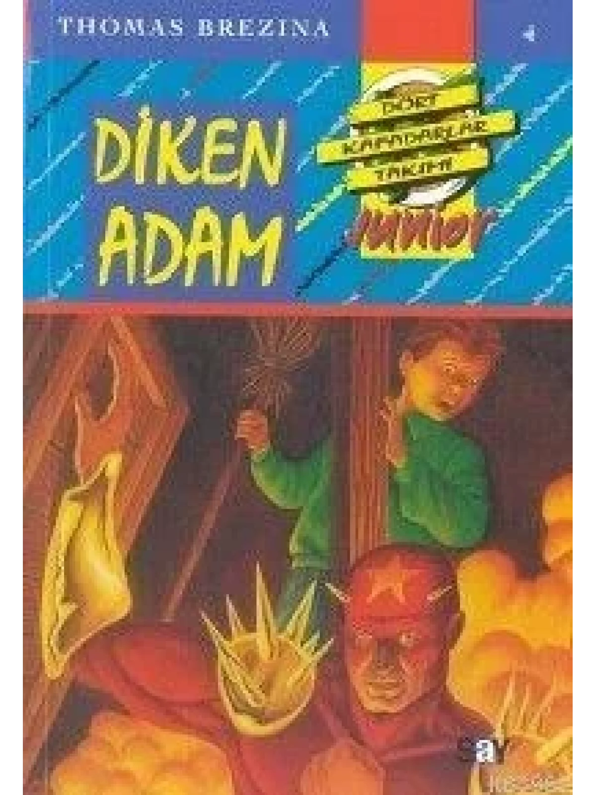 Diken Adam; Küçük Dört Kafadarlar Takımı - 4