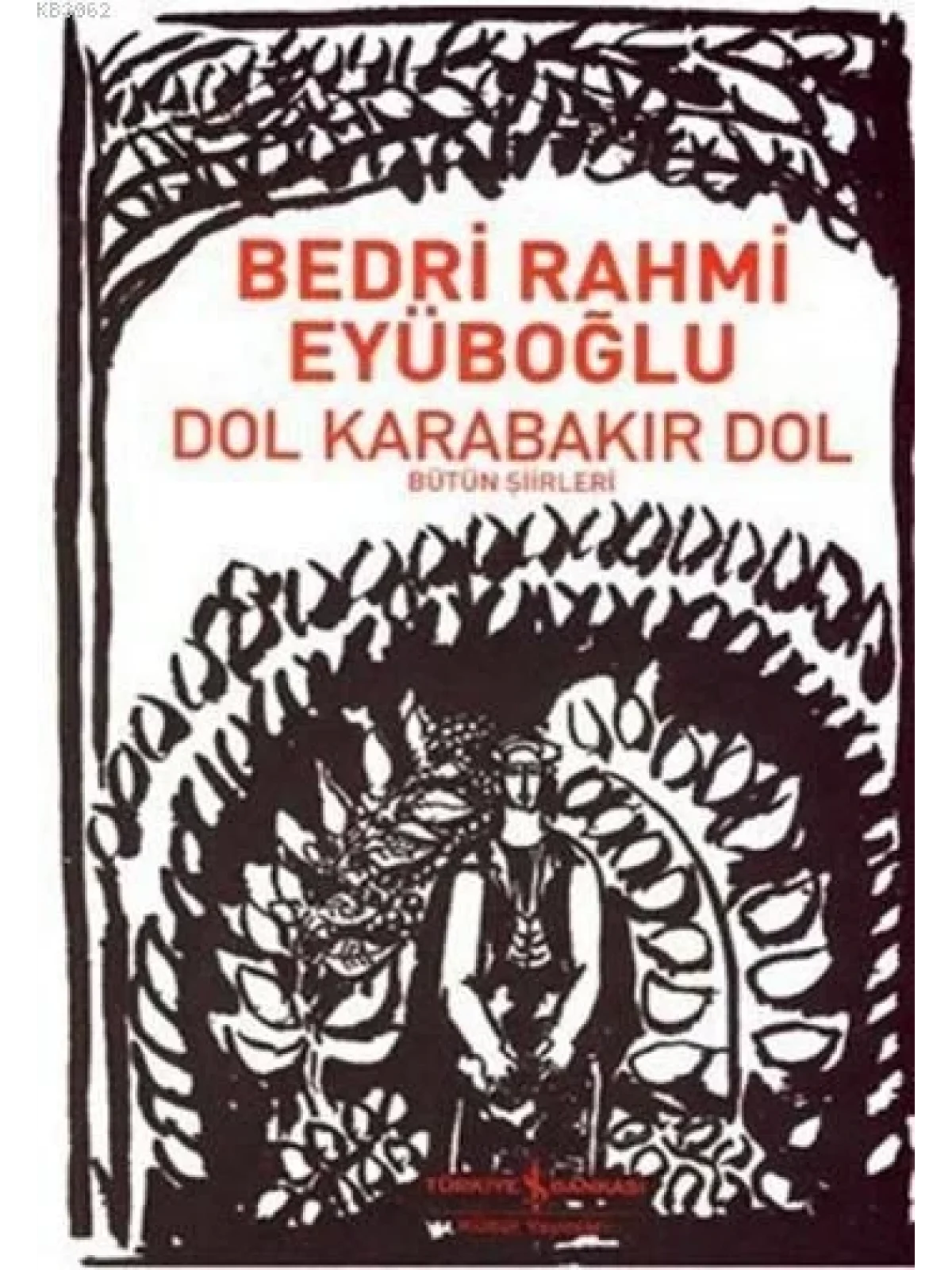 Dol Karabakır Dol; Bütün Şiirleri