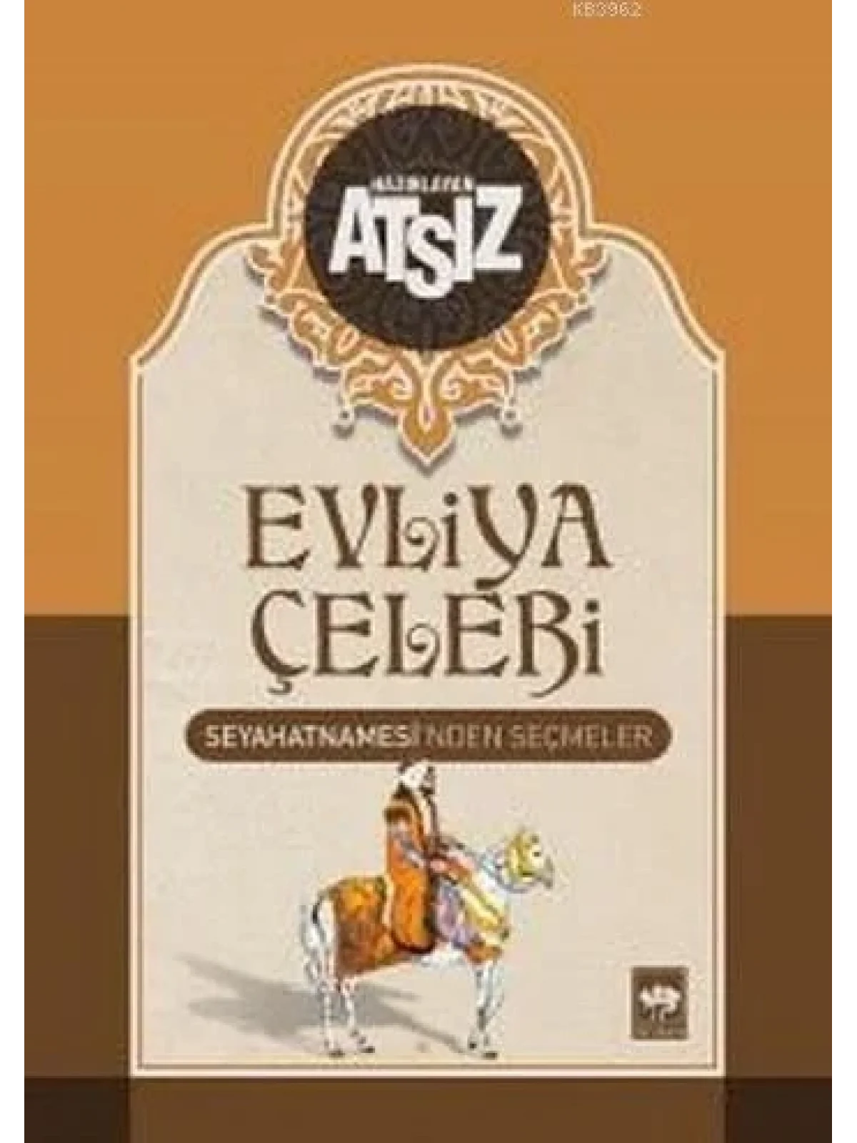 Evliya Çelebi Seyahatnamesinden Seçmeler (Ciltli)