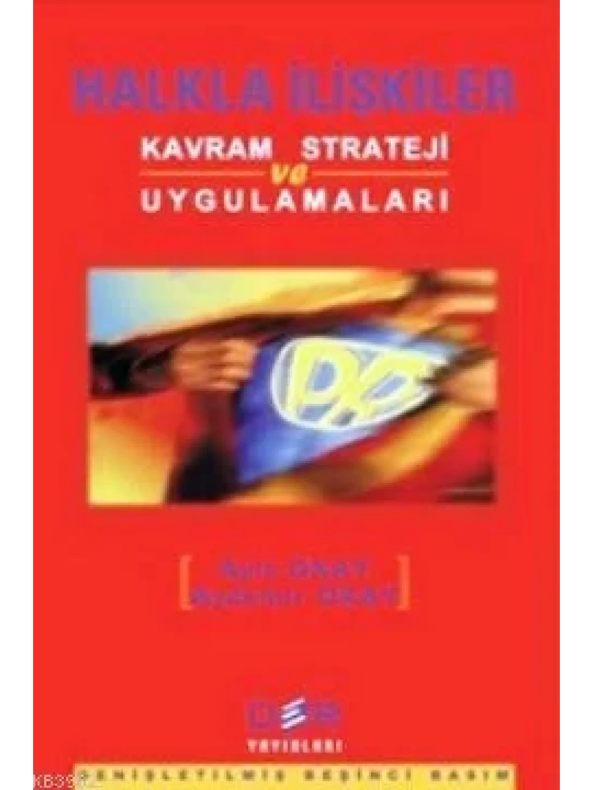 Halkla İlişkiler; Kavram Strateji ve Uygulamaları
