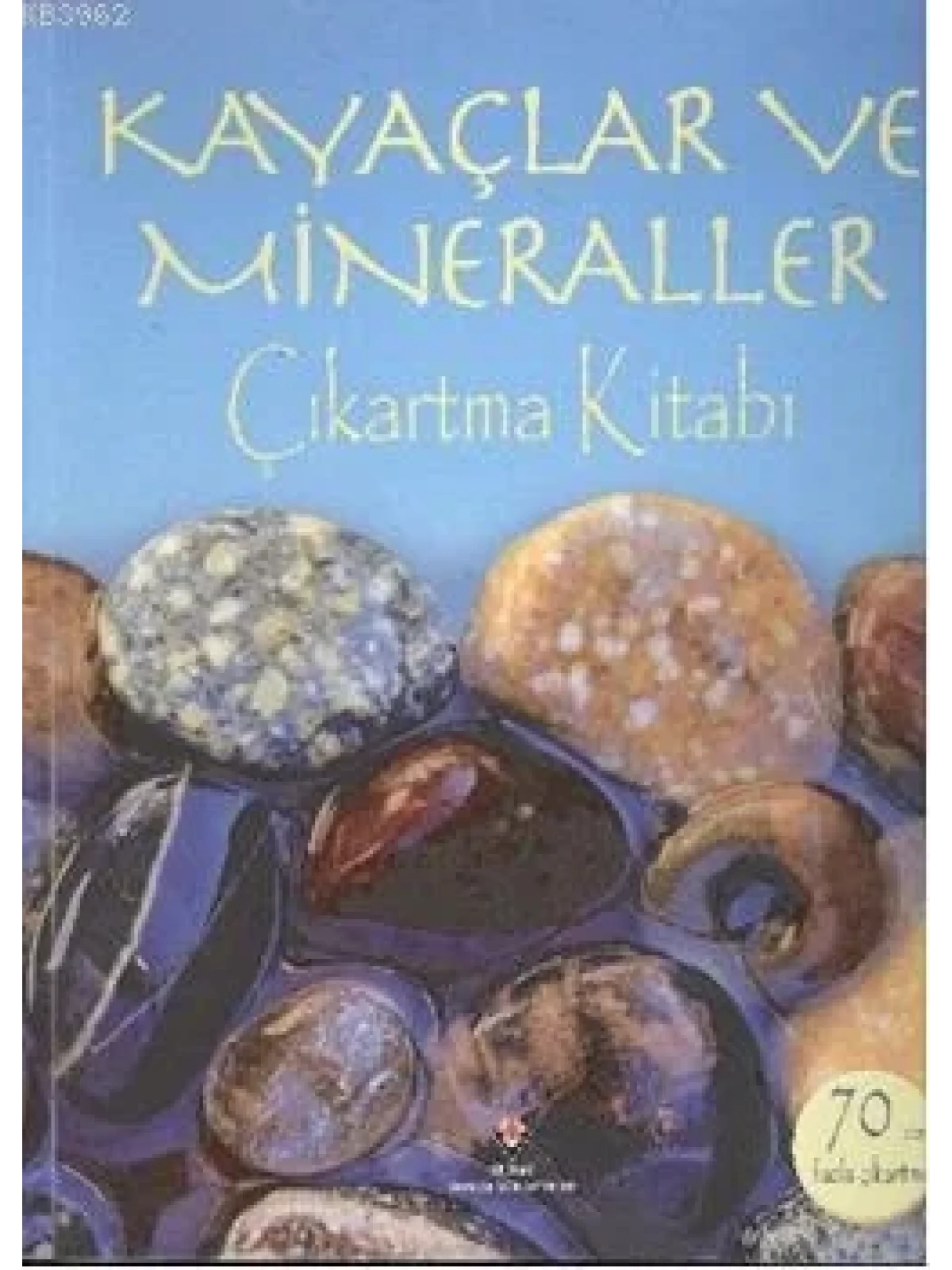 Kayaçlar ve Mineraller Çıkartma Kitabı