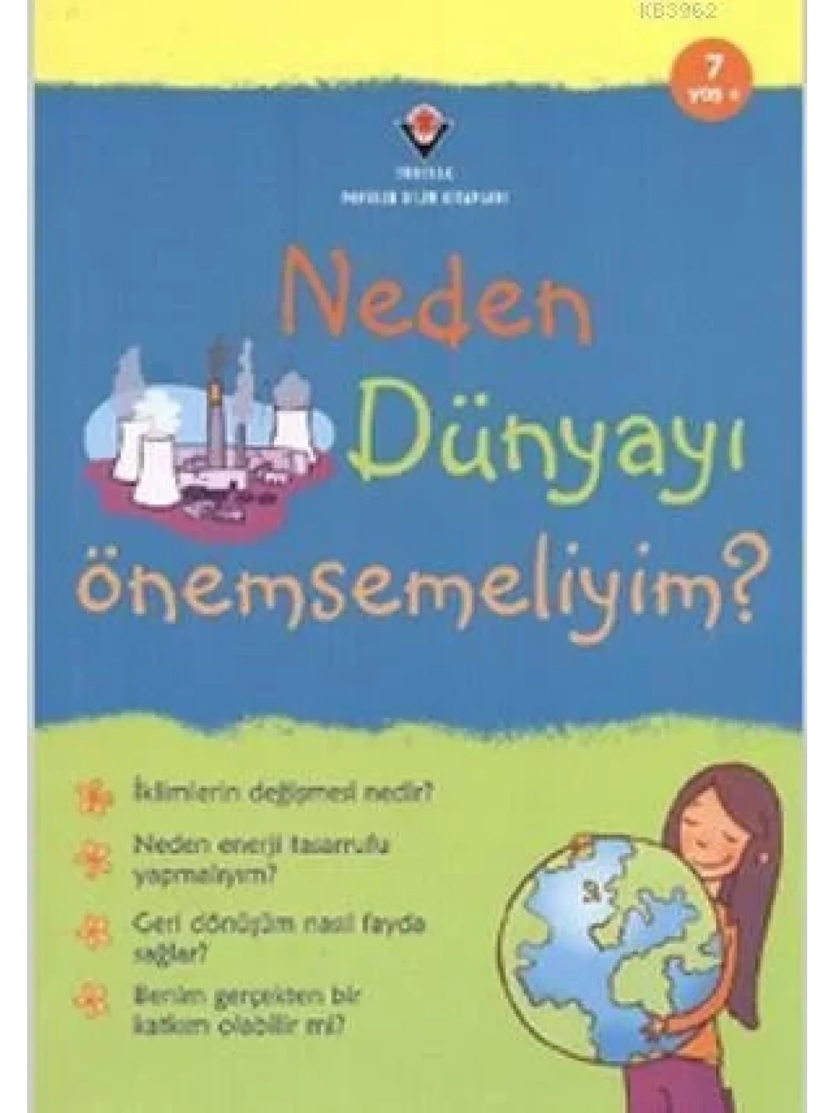 Neden Dünyayı Önemsemeliyim?
