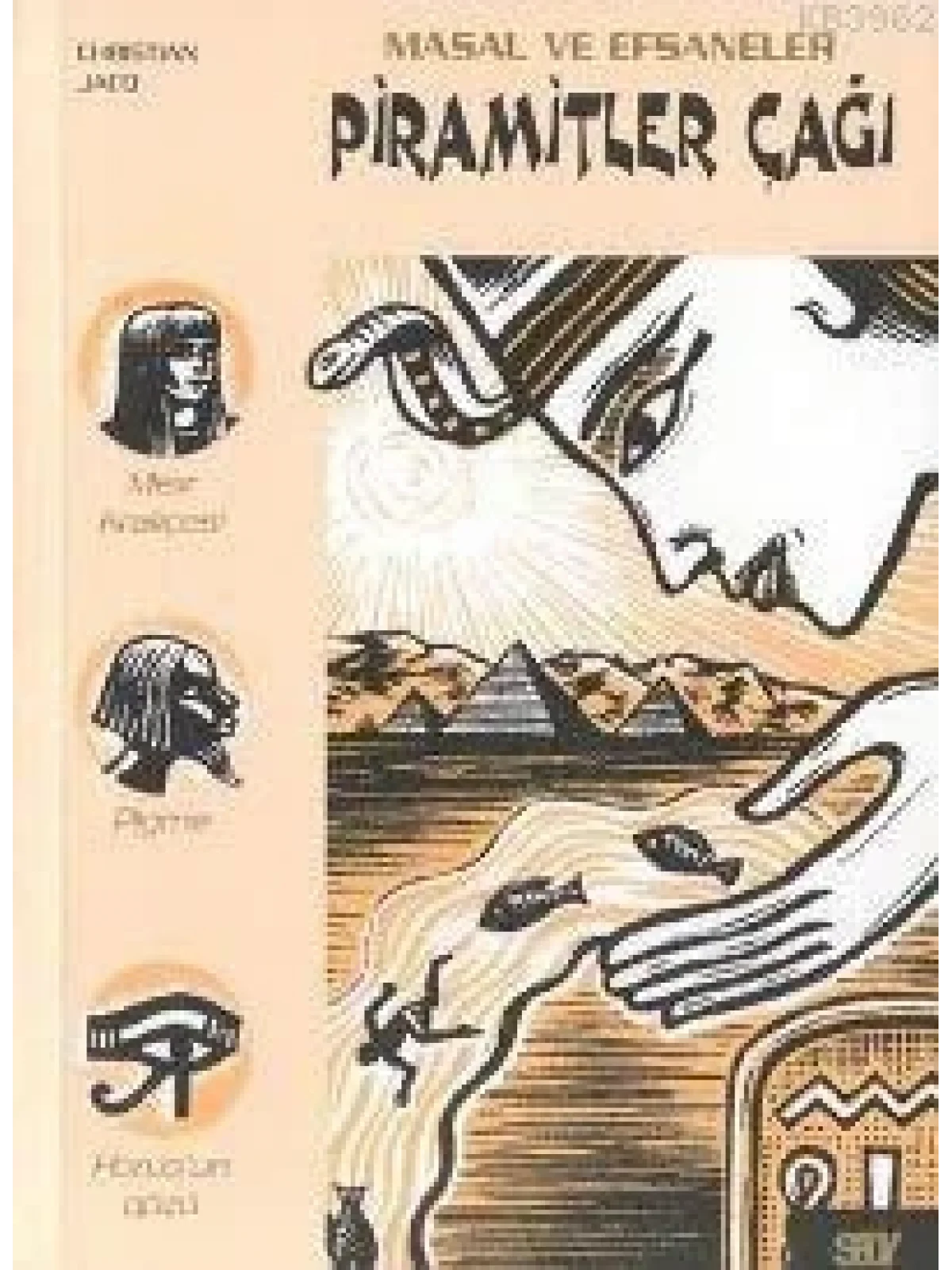 Piramitler Çağı; Masal ve Efsaneler - 1
