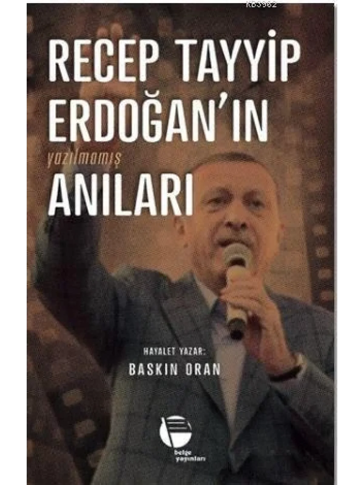 Recep Tayyip Erdoğanın Yazılmamış Anıları