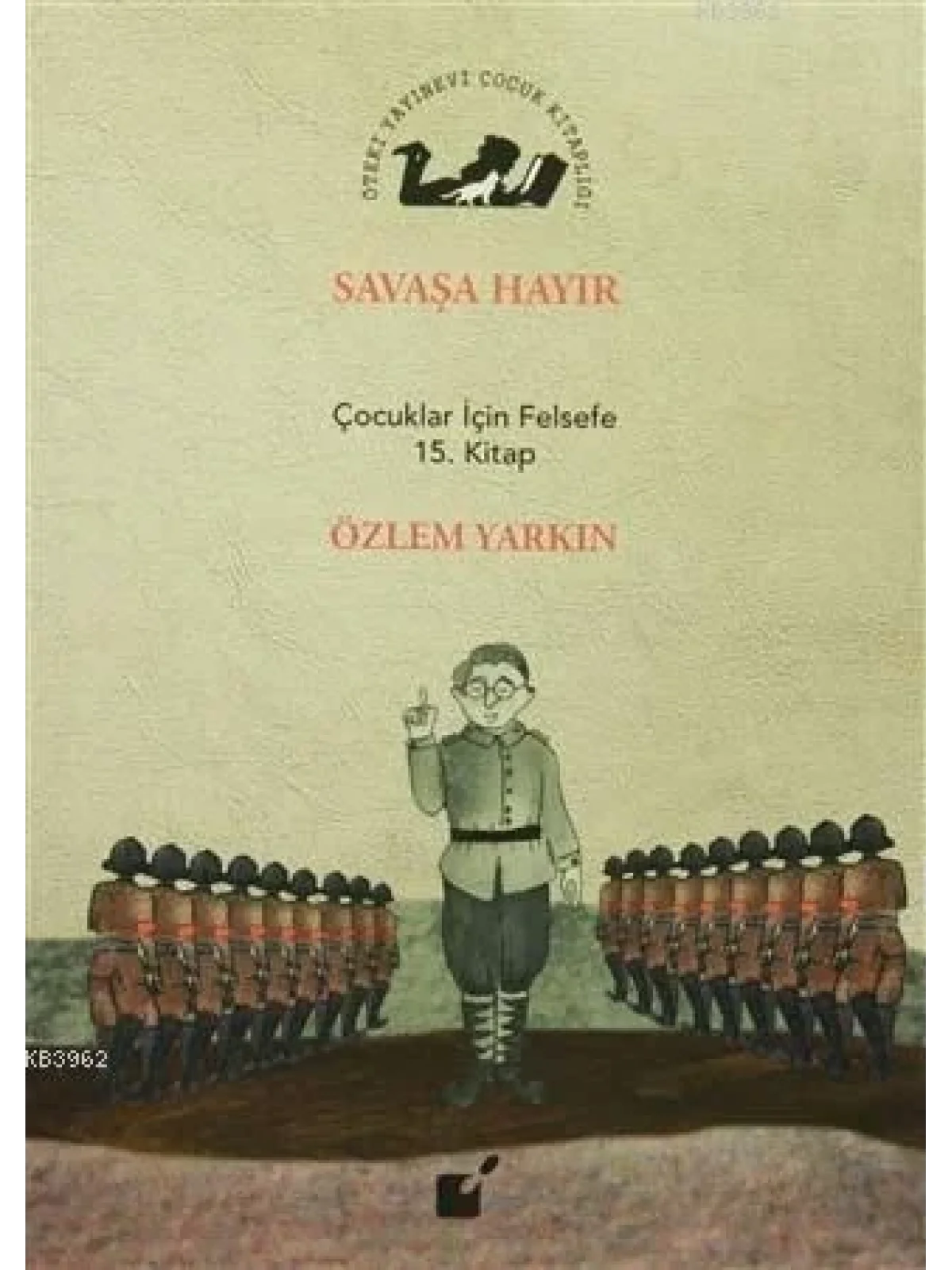 Savaşa Hayır; Çocuklar İçin Felsefe 15. Kitap