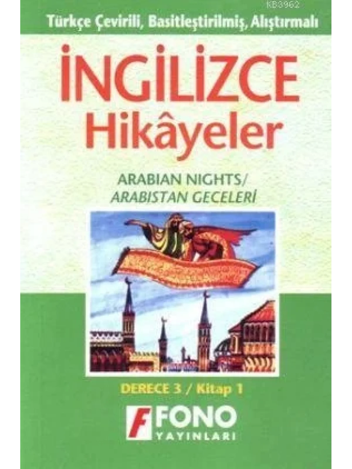 Türkçe Çevirili, Basitleştirilmiş, Alıştırmalı İngilizce Hikayeler| Arabistan Geceleri; Derece 3 / Kitap 3