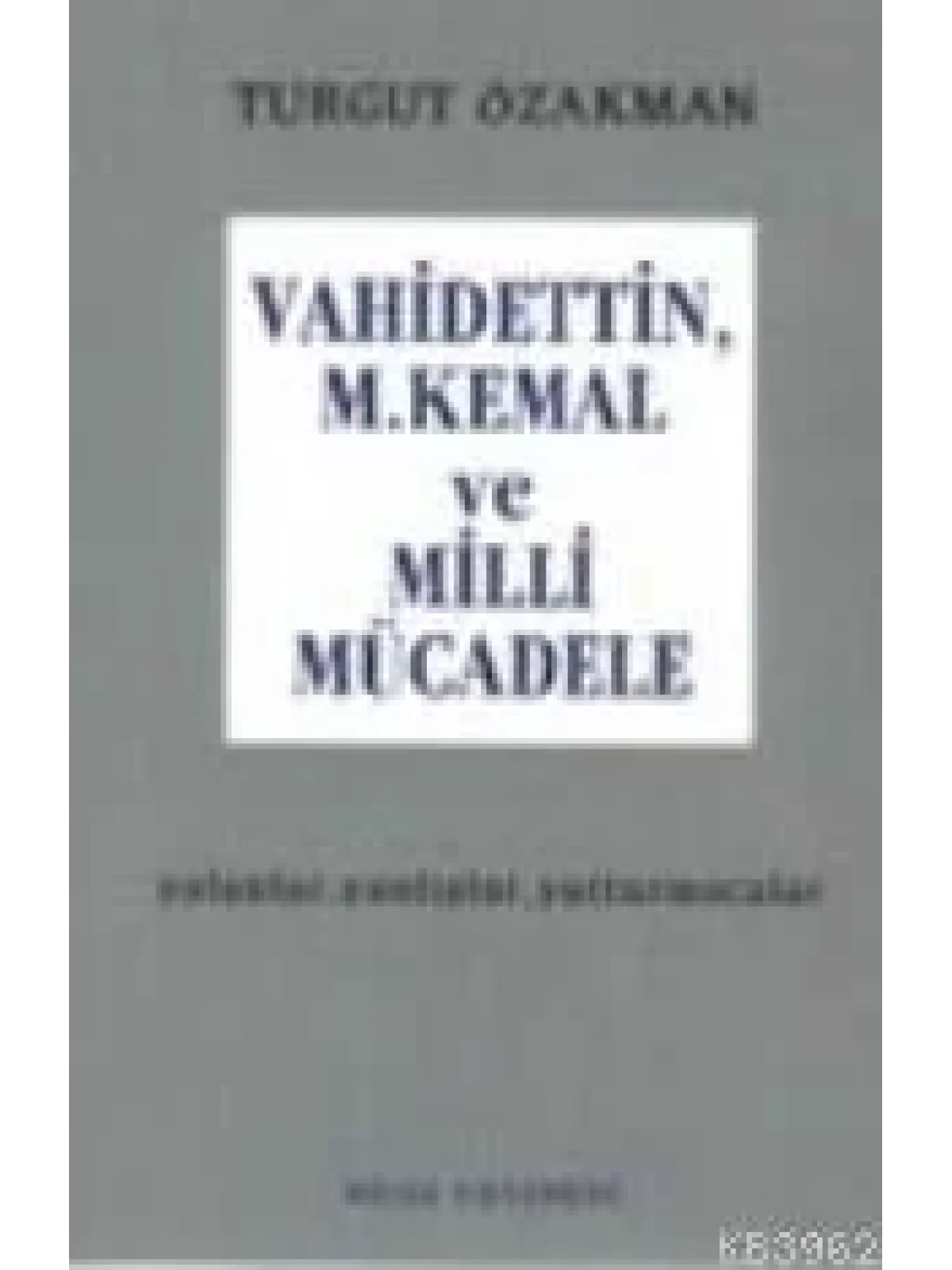 Vahidettin, M. Kemal ve Milli Mücadele
