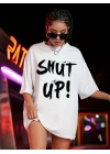 20/1 Penye Compack Oversize Beyaz Shut Up Kısa Kol Yazlık Tişört - Beyaz