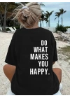 Do What Makes You Happy Unisex Linemen Oversize Baskılı T-shirt - Siyah
