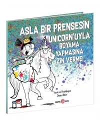 Asla Bir Prensesin Unicornuyla Boyama Yapmasına İzin Verme