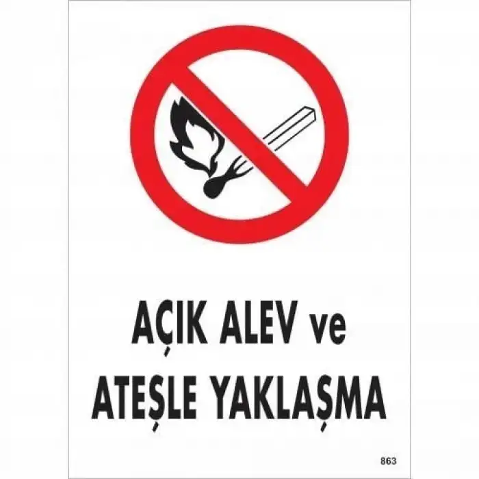 Açık Alev Ve Ateşle Yaklaşma Uyarı Levhası 25x35 KOD:863