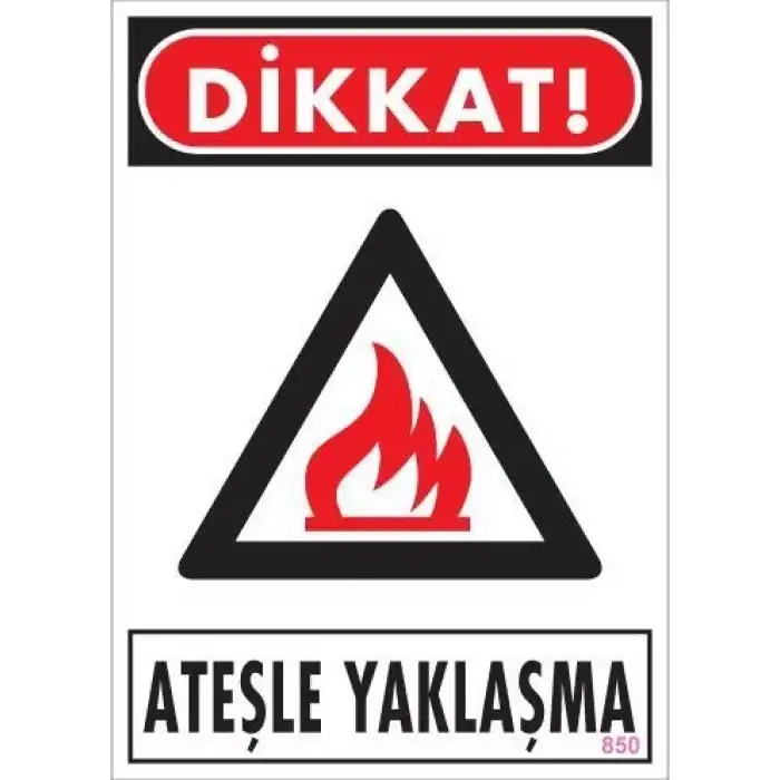 Dikkat Ateşle Yaklaşma Uyarı Levhası 25x35 KOD:850