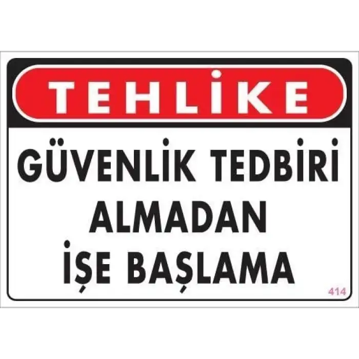 İş Güvenliği Uyarı Levhası 25x35 KOD:414