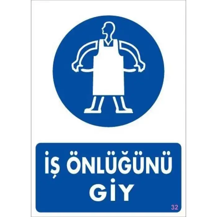 İş Önlüğü Giy Uyarı Levhası 25x35 KOD:32