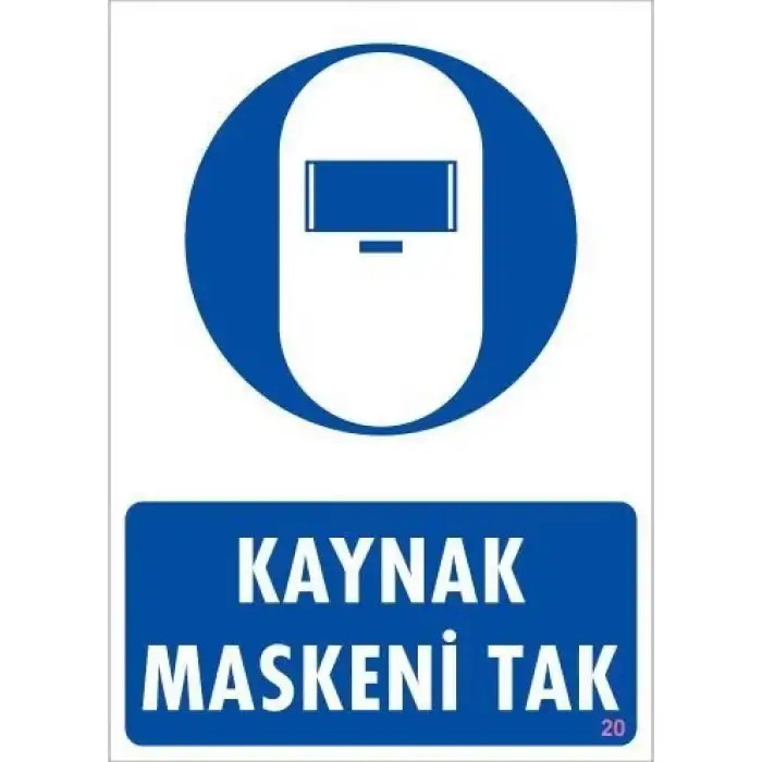 Kaynak Maskesi Uyarı Levhası 25x35 KOD:20
