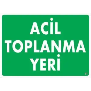 Acil Toplanma Yeri Uyarı Levhası 25x35 KOD:51
