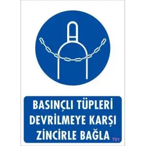 Basınçlı Tüpleri Devrilmeye Karşı Zincirle Uyarı Levhası 25x35 KOD: 701