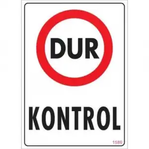 Dur Kontrol Uyarı Levhası 25x35 KOD:1586