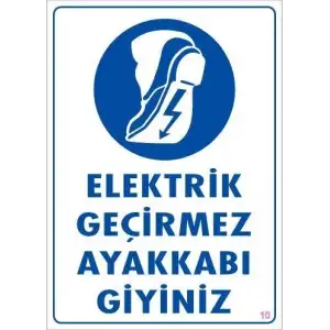 Elektrik Geçirmez Ayakkabı Uyarı Levhası 25x35 KOD:10