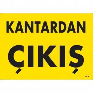 Kantardan Çıkış Uyarı Levhası 25x35 KOD:1579