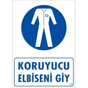 Koruyucu Kıyafet Giy Uyarı Levhası 25x35 KOD:25