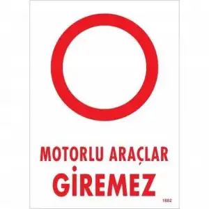 Motorlu Araçlar Giremez Uyarı Levhası 25x35 KOD:1602