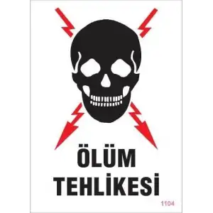 Ölüm Tehlikesi Uyarı Levhası 25x35 KOD:1104