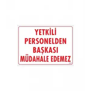 Yetkiliden Başkası Uyarı Levhası 25x35 KOD:303