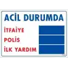 Acil Durum Uyarı Levhası 25x35 KOD:425
