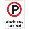 Araç Park Yeri Uyarı Levhası 25x35 KOD:1604