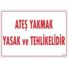 Ateşle Yaklaşmak Yasak Uyarı Levhası 25x35 KOD:877